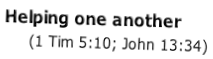 Helping one another      (1 Tim 5:10; John 13:34)